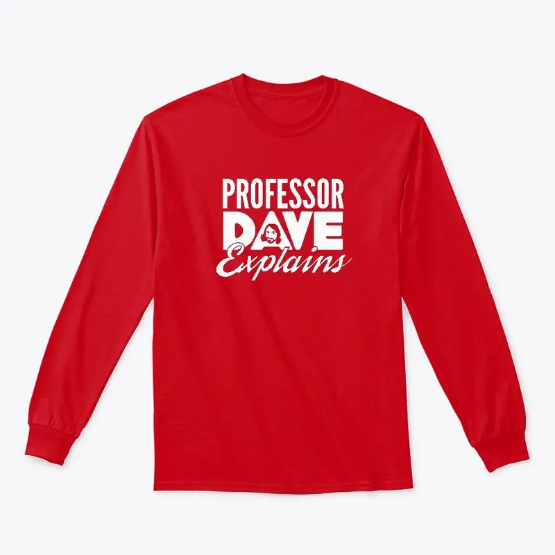 Professor Dave Sweatshirt/Long Sleeve