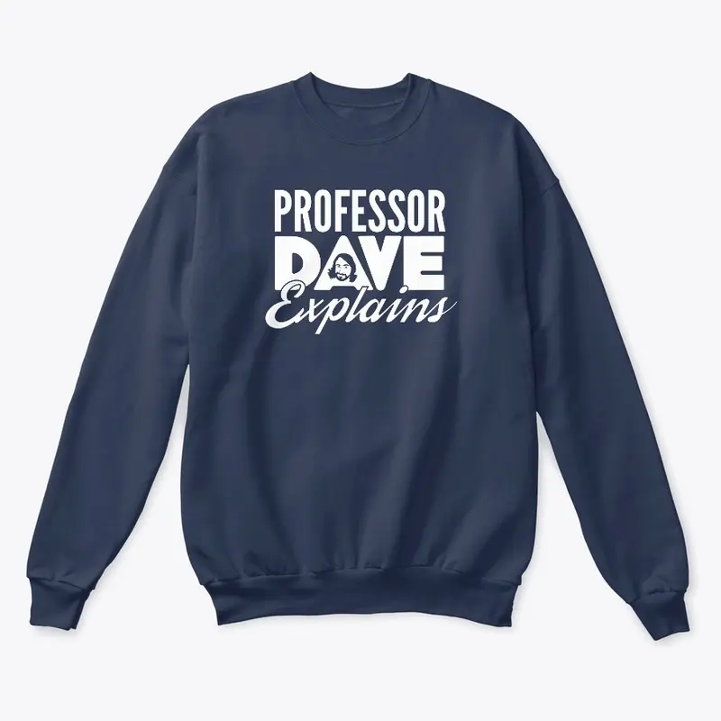 Professor Dave Sweatshirt/Long Sleeve